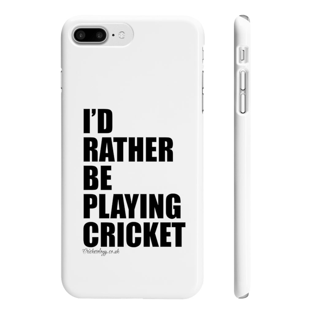 I'd rather be playing Cricket Phone Case