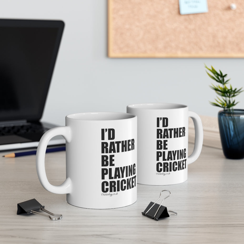ID RATHER BE PLAYING CRICKET MUG