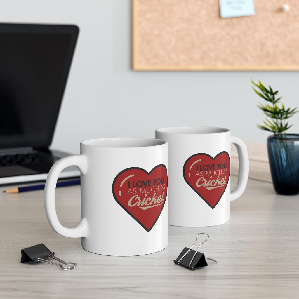 I love you as much as Cricket Mug
