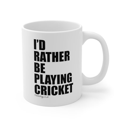 ID RATHER BE PLAYING CRICKET MUG
