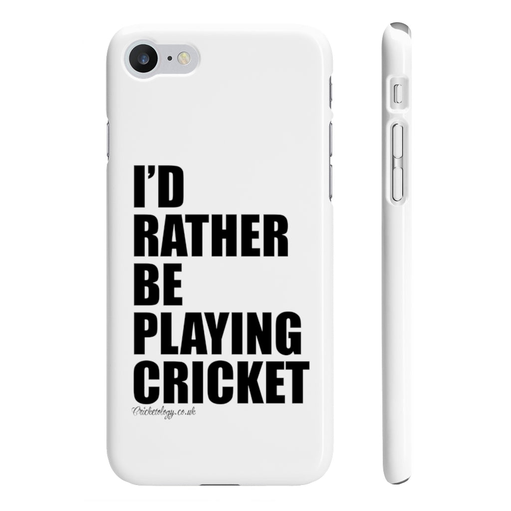 I'd rather be playing Cricket Phone Case