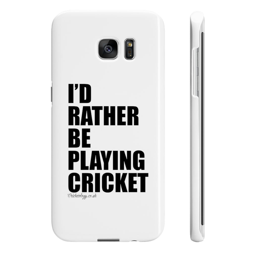 I'd rather be playing Cricket Phone Case