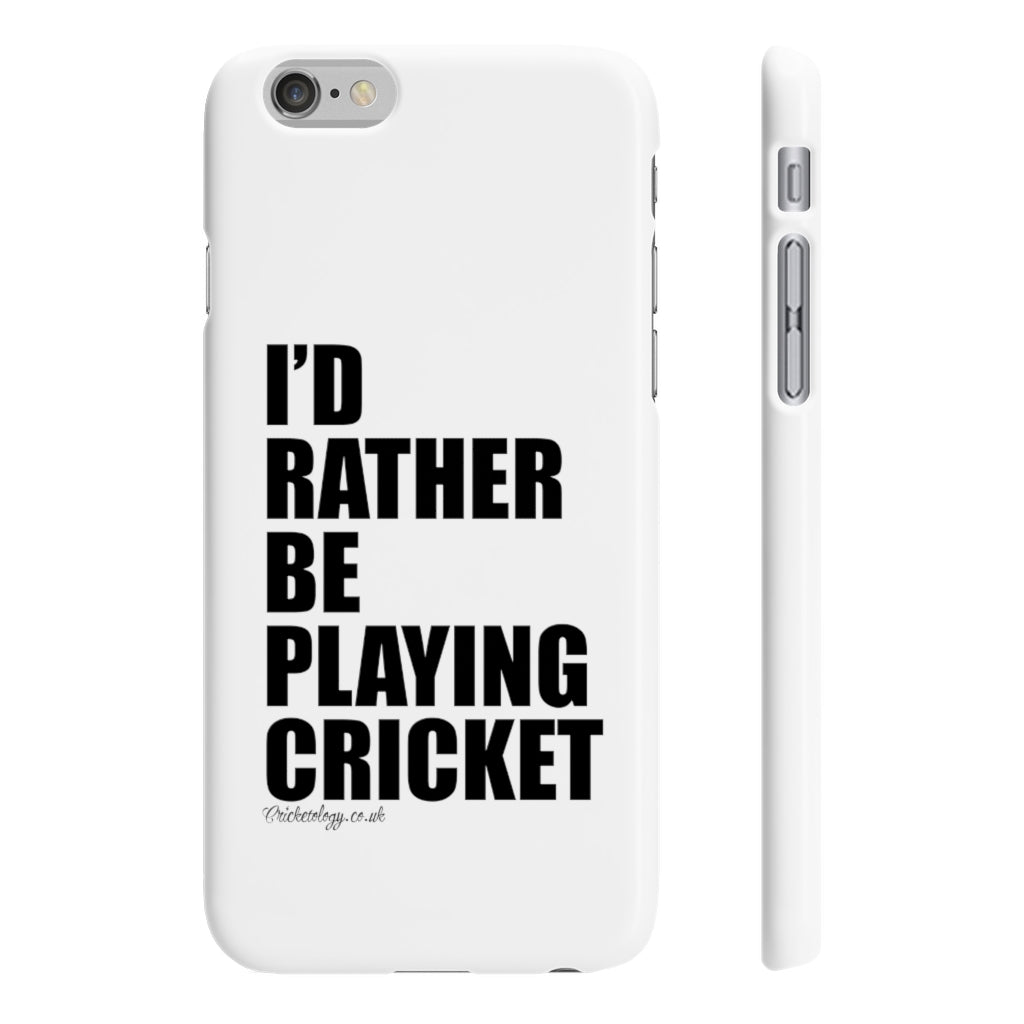 I'd rather be playing Cricket Phone Case