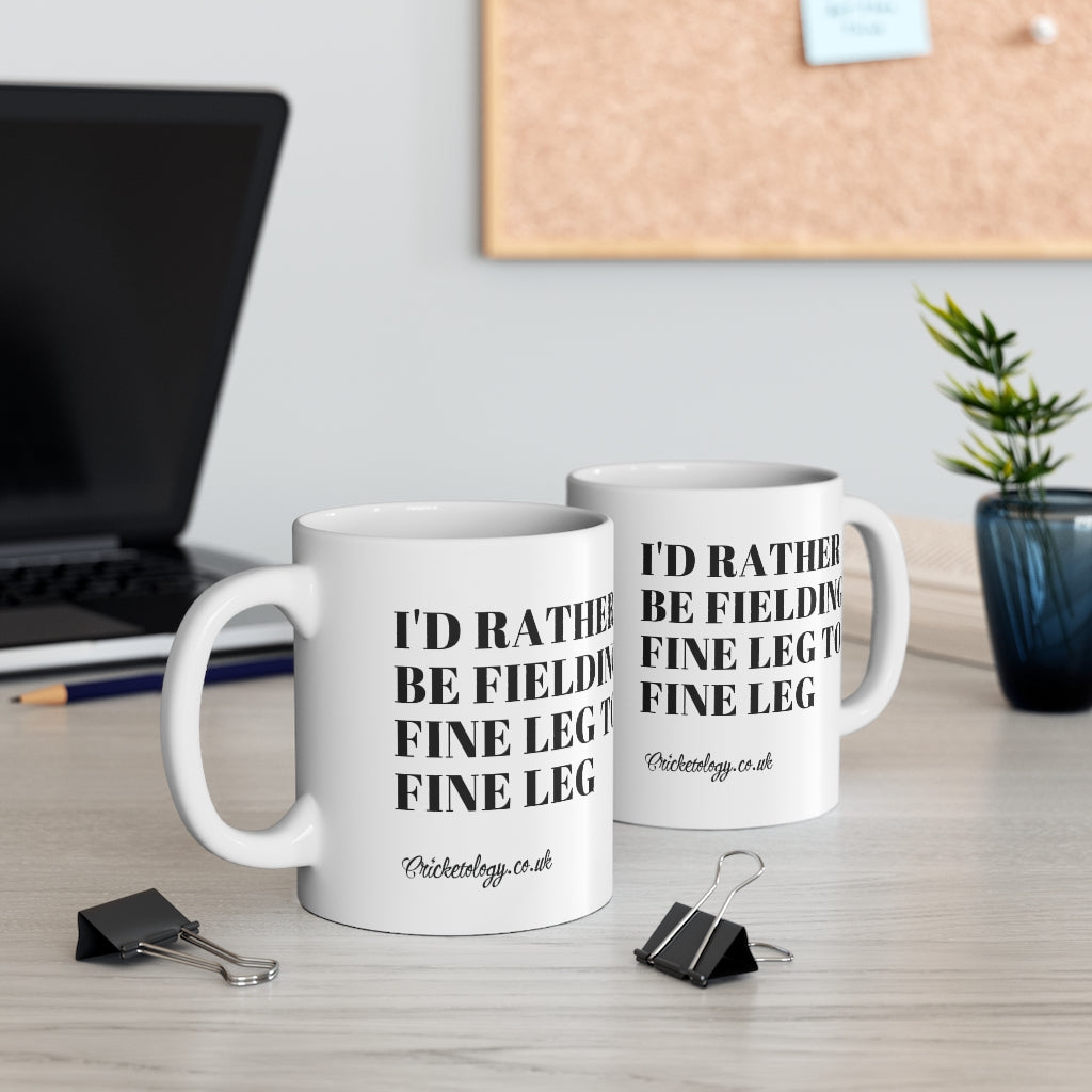 I'd rather be Fine Leg Mug