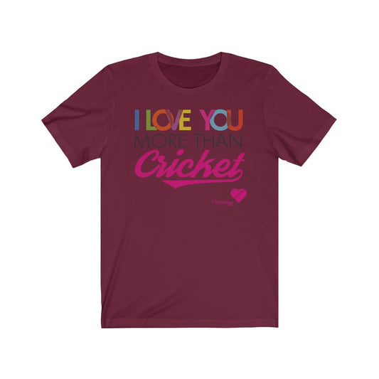 I love you more than Cricket T-Shirt