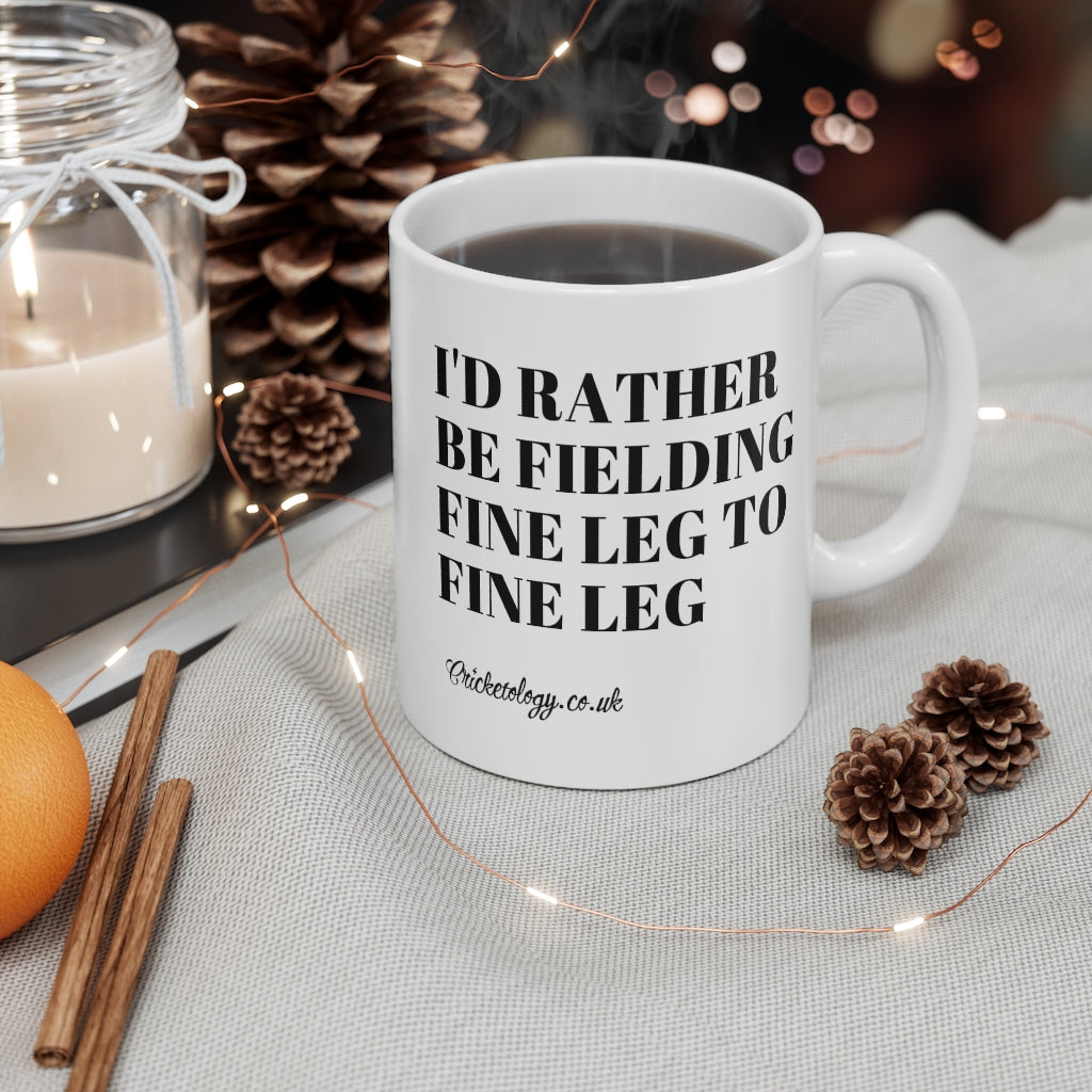 I'd rather be Fine Leg Mug