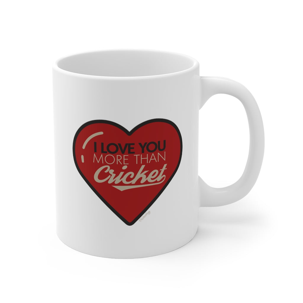 I Love You more than Cricket Mug
