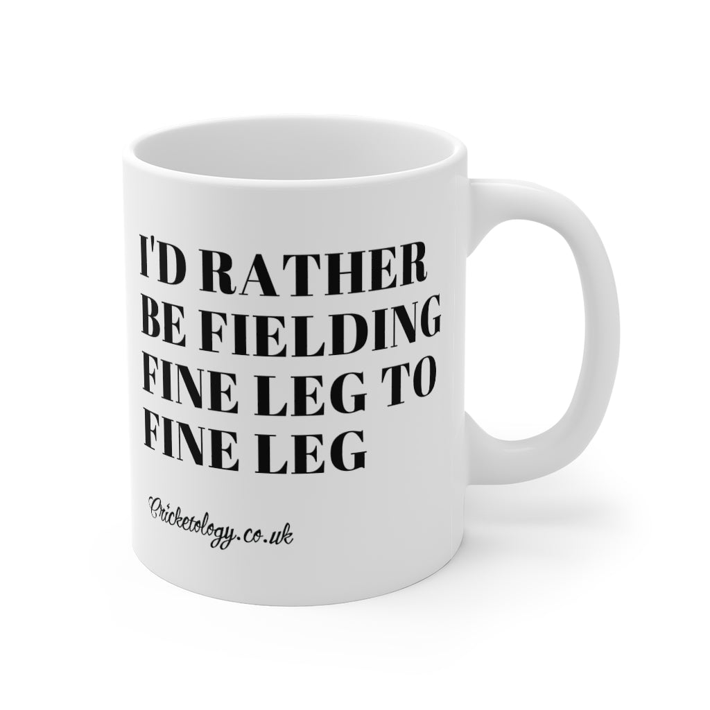 I'd rather be Fine Leg Mug