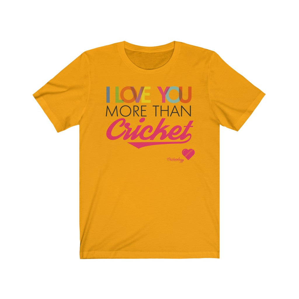 I love you more than Cricket T-Shirt