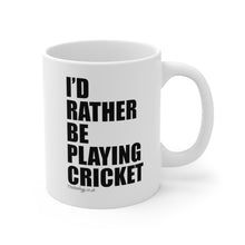 Load image into Gallery viewer, ID RATHER BE PLAYING CRICKET MUG
