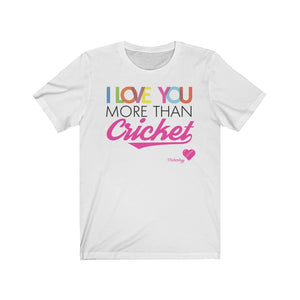 I love you more than Cricket T-Shirt