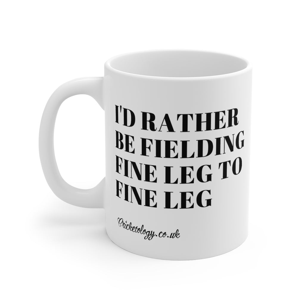 I'd rather be Fine Leg Mug