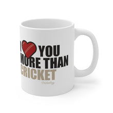 Load image into Gallery viewer, I love you more than Cricket Mug
