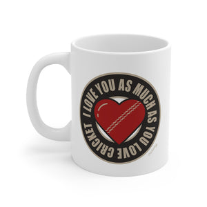 I love you as much as you love Cricket Mug
