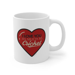 I love you as much as Cricket Mug