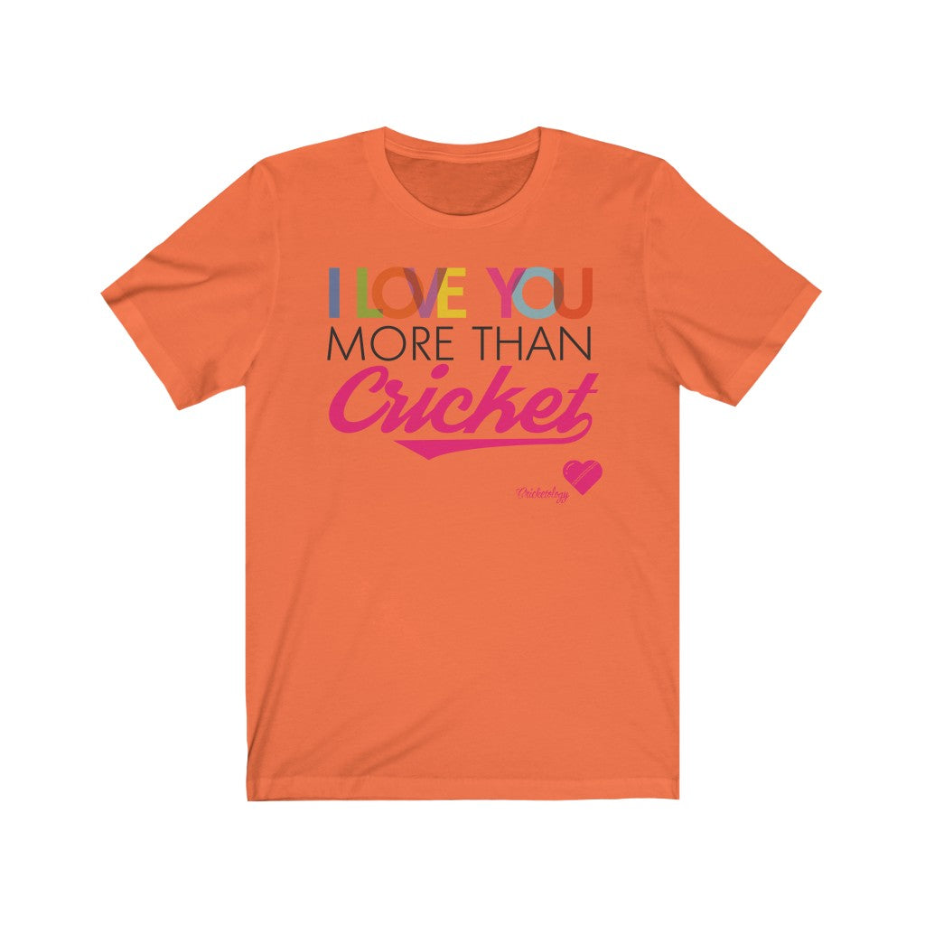 I love you more than Cricket T-Shirt