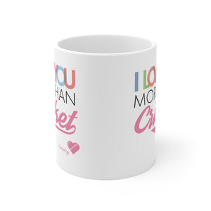 I love you more than Cricket Mug