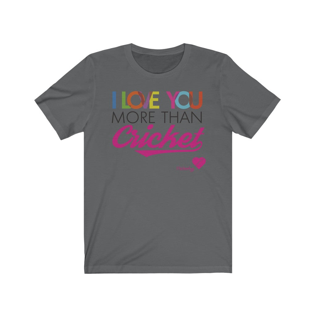 I love you more than Cricket T-Shirt