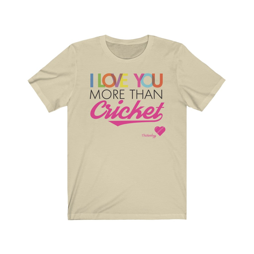 I love you more than Cricket T-Shirt